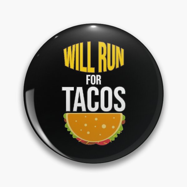 Item preview, will run for tacos will run for tacos designed and sold by tinypurpleland.