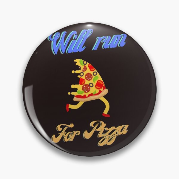 Item preview, Will run for Pizza designed and sold by getyourvibeon.