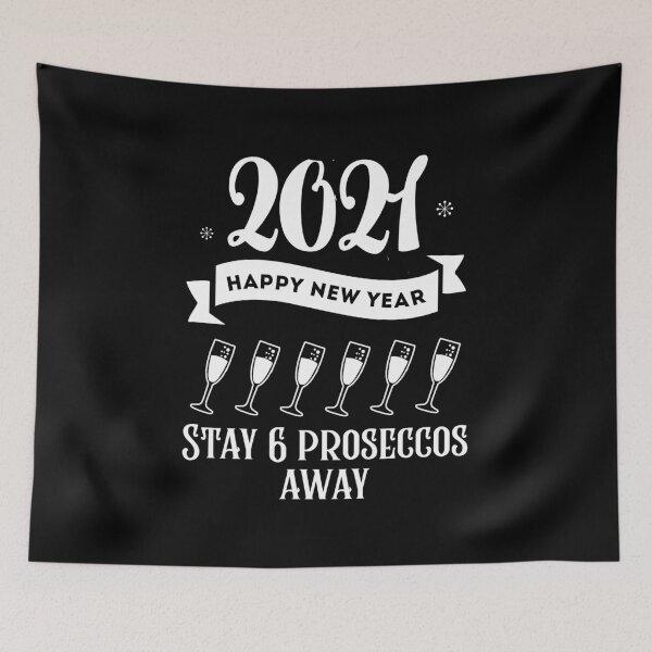 Item preview, Stay 6 Proseccos Away New Years Eve 2020 2021 Quarantine prosecco designed and sold by RainbowPandas.