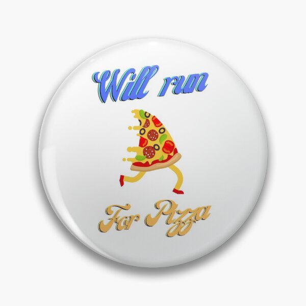 Item preview, Will run for Pizza designed and sold by getyourvibeon.