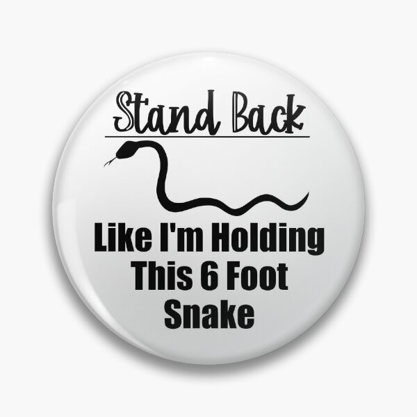 Item preview, Stand Back Like I'm Holding This 6 Foot Snake designed and sold by LovenLaughter.