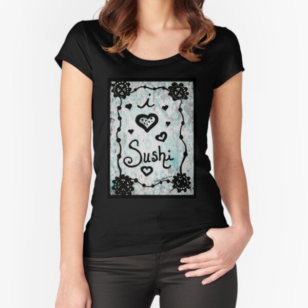 Rachel Doodle Art - I Heart Sushi Fitted Scoop T-Shirt
