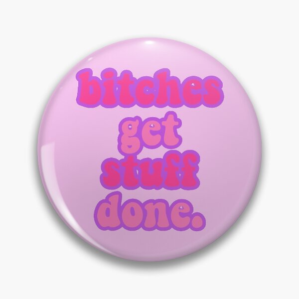 Item preview, BITCHES GET STUFF DONE designed and sold by abbymoriartyy.