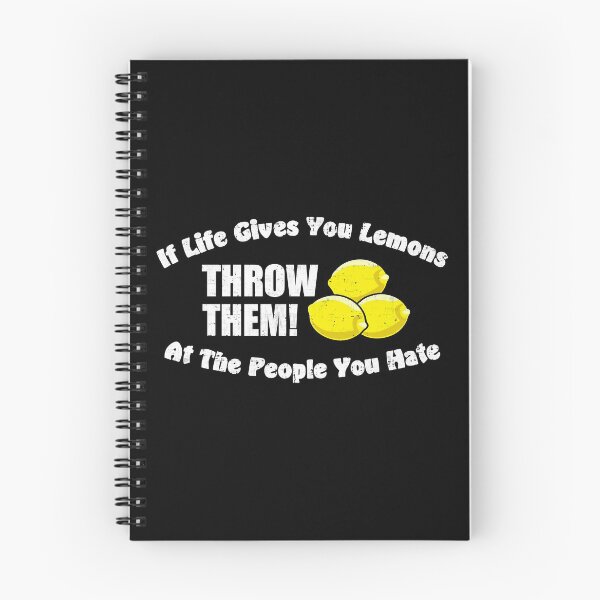 Item preview, If Life Gives You Lemons Throw Them At The People You Hate designed and sold by CrudePlacid.