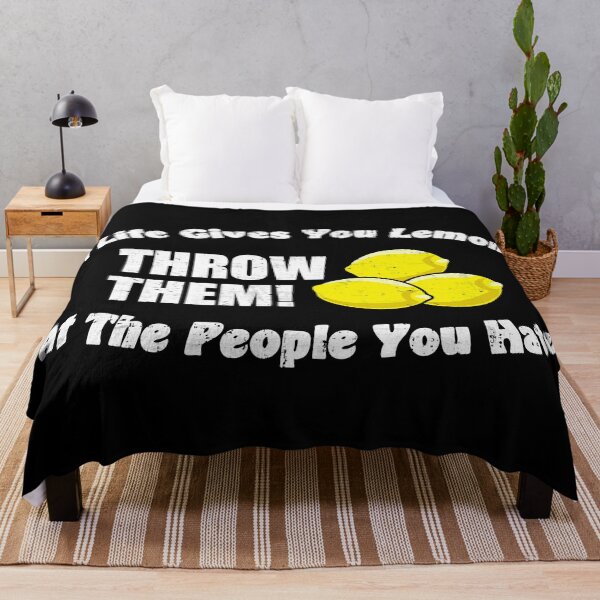 Item preview, If Life Gives You Lemons Throw Them At The People You Hate designed and sold by CrudePlacid.