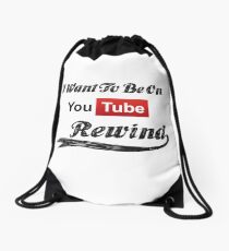 I Want To Be On YouTube Rewind Drawstring Bag