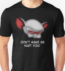 The Brain (don't make me hurt you) Unisex T-Shirt