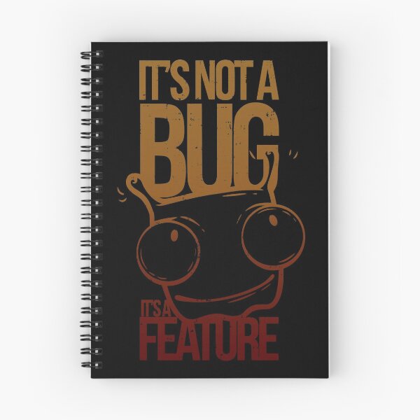 Item preview, It's Not A Bug It's A Feature designed and sold by CrudePlacid.