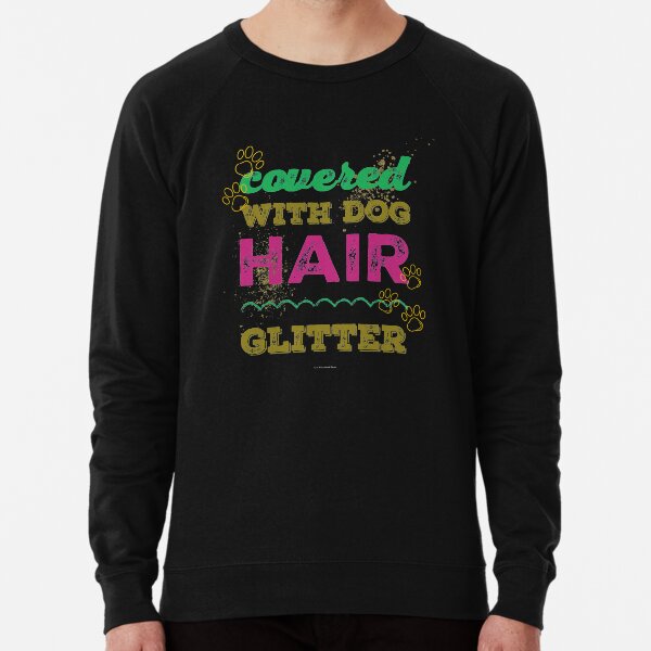 Covered with Dog Hair Lightweight Sweatshirt