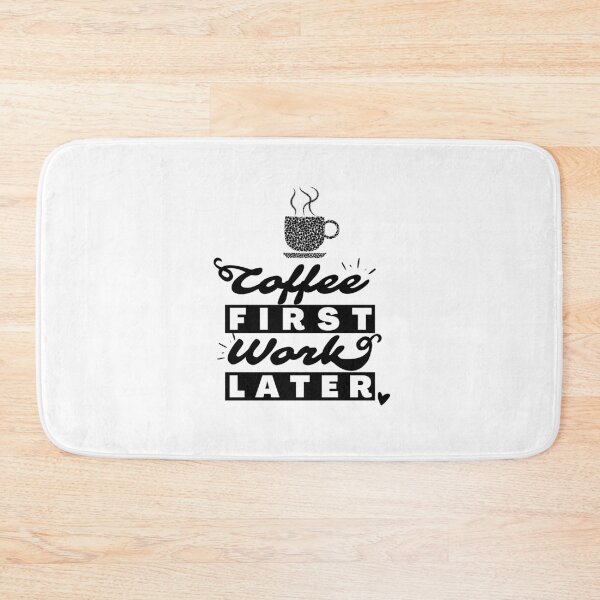 Item preview, Coffee First, Work Later designed and sold by GeeHanz.