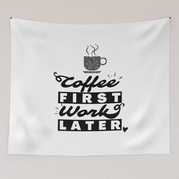 Item preview, Coffee First, Work Later designed and sold by GeeHanz.