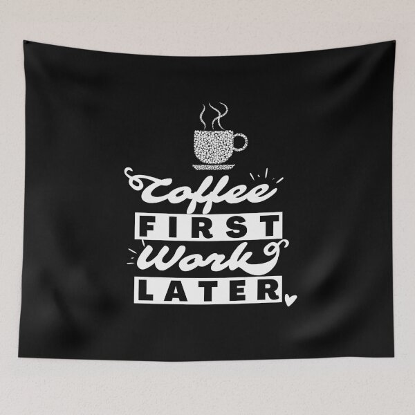 Item preview, Coffee First, Work Later designed and sold by GeeHanz.