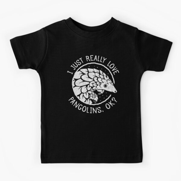 Pangolin Lover Gift - I Just Really Love Pangolins, OK? Kids T-Shirt