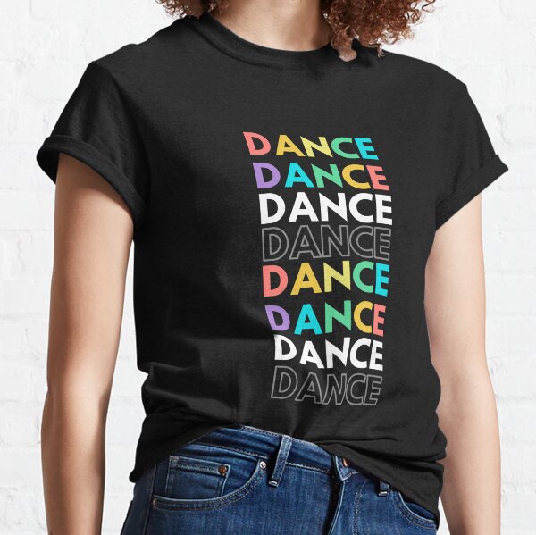 Move It Shake It Work It DANCE Graphic T-Shirt 