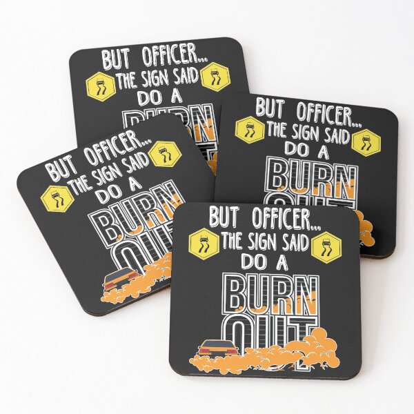 Item preview, But Officer the Sign Said Do a Burnout Funny Roadsign designed and sold by sunnym79.