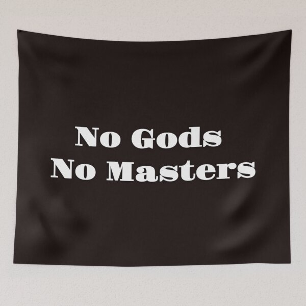 Item preview, No Gods No Masters designed and sold by Aronrocker.