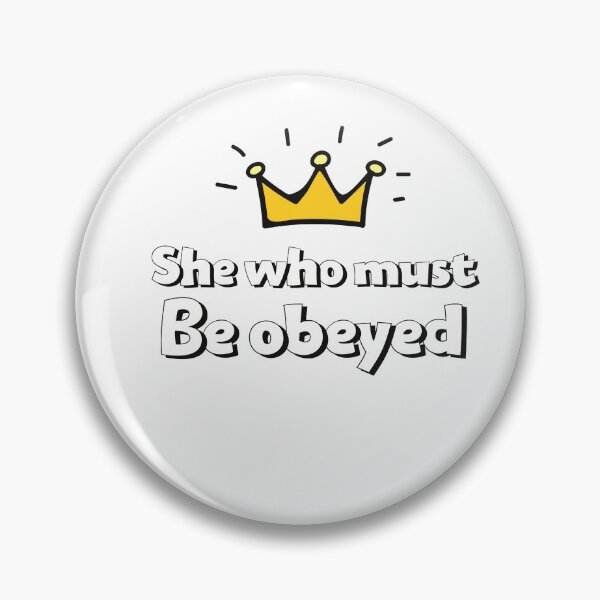 Item preview, She Who Must Be Obeyed  designed and sold by criart.