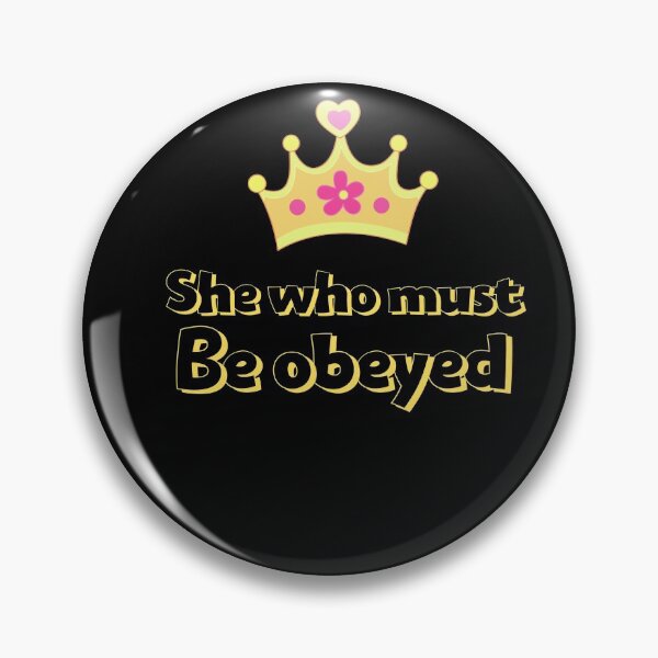 Item preview, She Who Must Be Obeyed  designed and sold by criart.