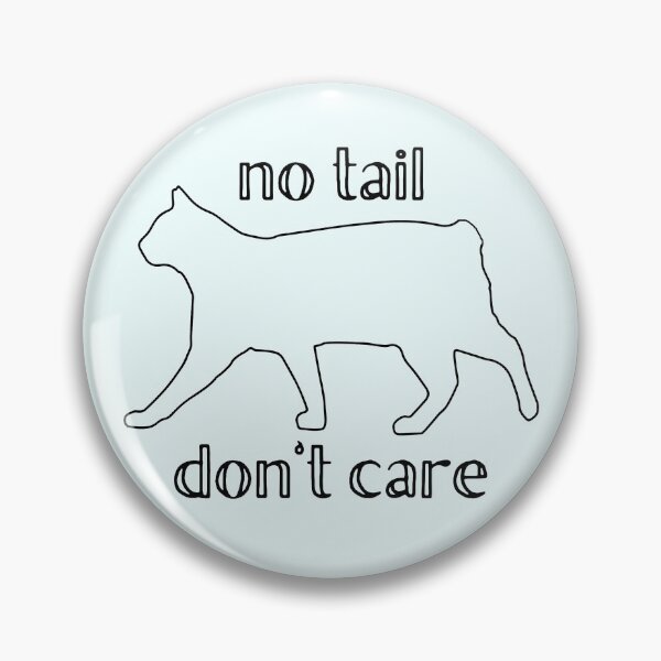 Item preview, No Tail Don't Care Tailless Cat Manx Lover designed and sold by MixedBagMerch.