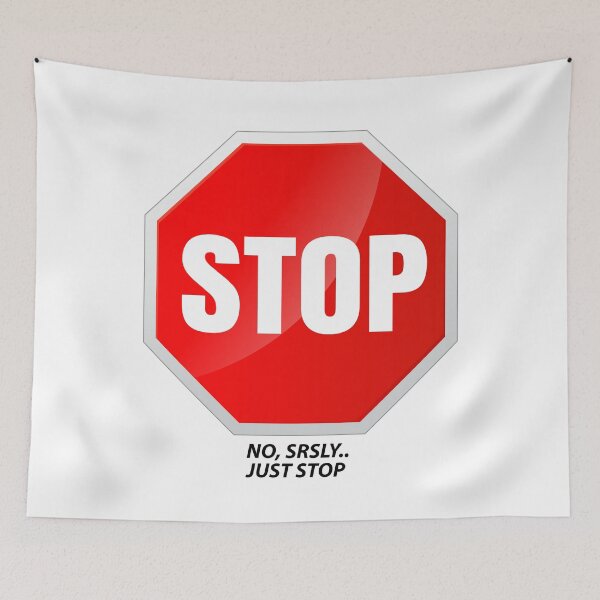 Item preview, Srsly Just Stop Sign designed and sold by MotoringZen.