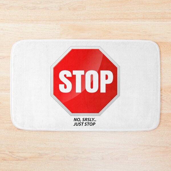 Item preview, Srsly Just Stop Sign designed and sold by MotoringZen.