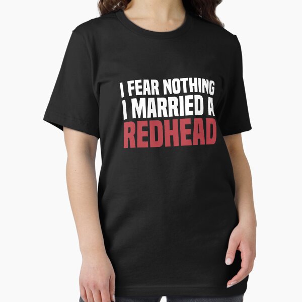 Item preview, I Fear Nothing I Married A Redhead MC1R Red Hair Ginger Redhead designed and sold by CLohrenz.