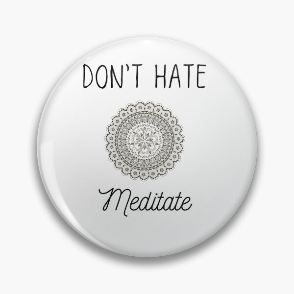 Item preview, Don't hate meditate designed and sold by SpicyCherrys.