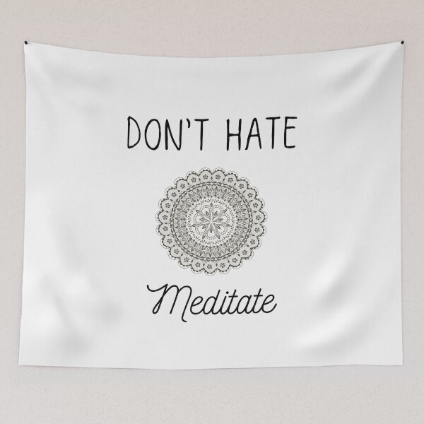 Item preview, Don't hate meditate designed and sold by SpicyCherrys.