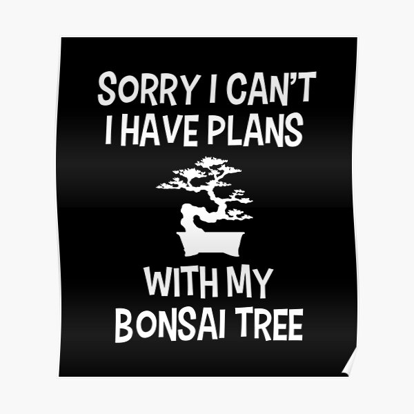 Bonsai Slogan Posters | Redbubble