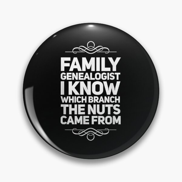 Item preview, Family Genealogist I Know Which Branch The Nuts Came From designed and sold by lindaskowronek.
