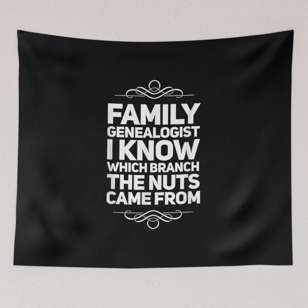 Item preview, Family Genealogist I Know Which Branch The Nuts Came From designed and sold by lindaskowronek.