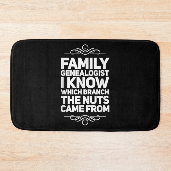 Item preview, Family Genealogist I Know Which Branch The Nuts Came From designed and sold by lindaskowronek.