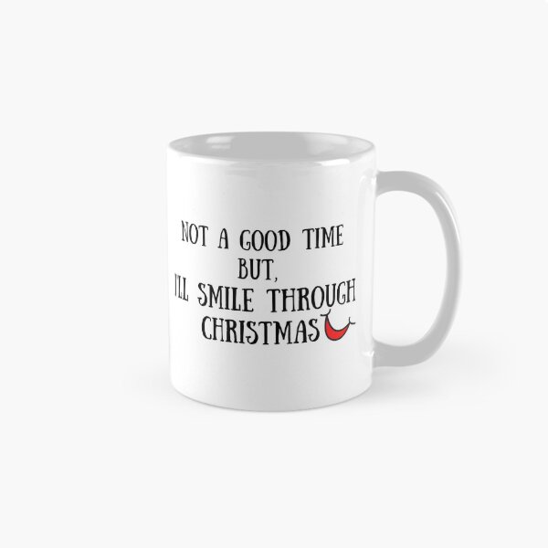 Item preview, Not a good time but, I'll smile through christmas designed and sold by Kritika 99.
