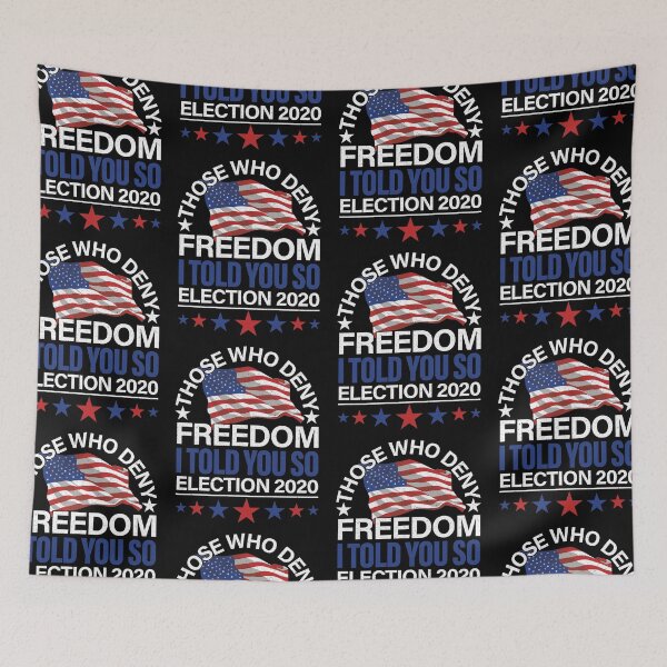 Item preview, Those Who Deny Freedom | I Told You So 2020 Vindicated designed and sold by GravitiTees.