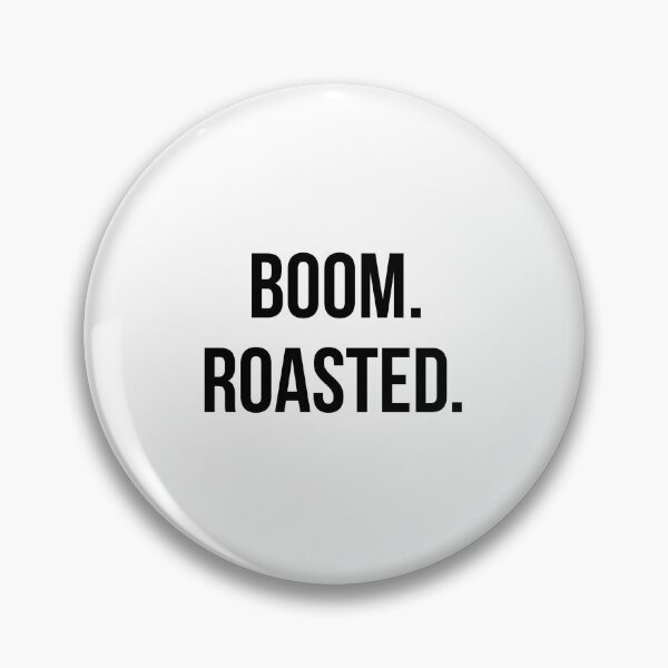 Item preview, Boom. Roasted. designed and sold by WordsmithNerd.