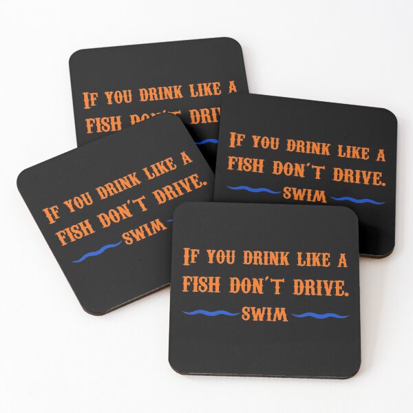Item preview, Funny Quote - If You Drink Like a Fish Don't Drive. Swim designed and sold by greenchimp.