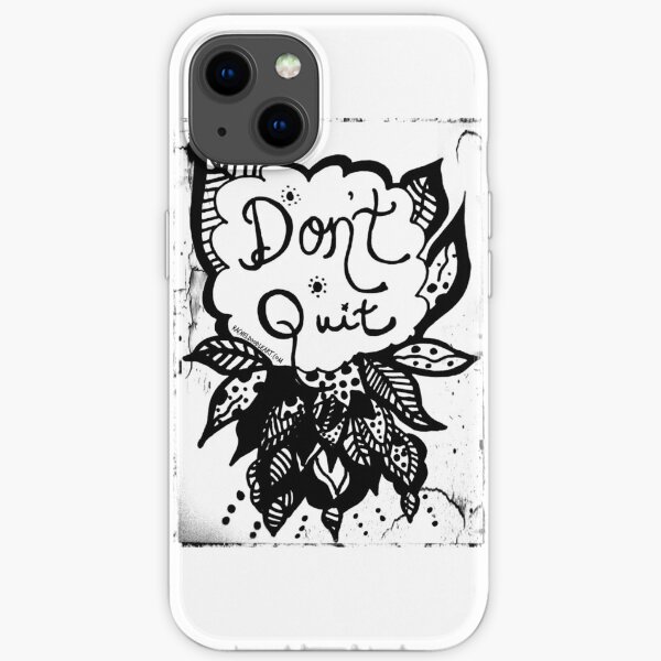 Rachel Doodle Art - Don't Quit iPhone Soft Case