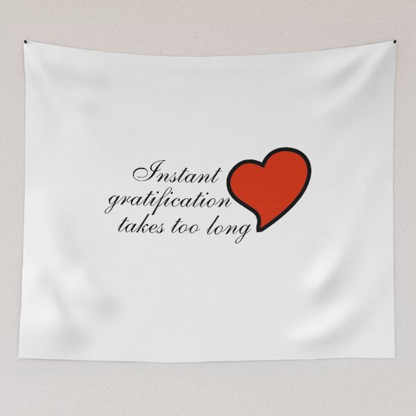 Item preview, Funny Pun - Instant Gratification Takes Too Long designed and sold by greenchimp.