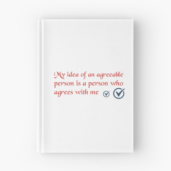 Item preview, Funny Quote - My Idea Of An Agreeable Person Is A Person Who Agrees With Me designed and sold by greenchimp.