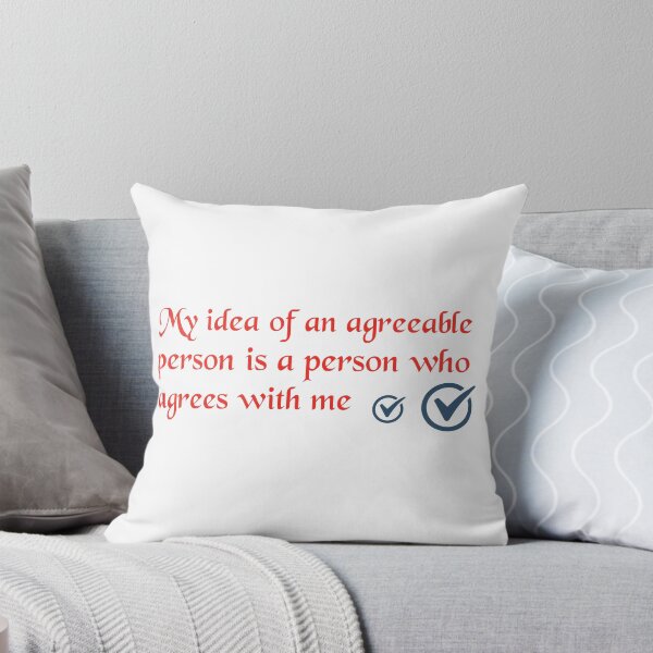 Item preview, Funny Quote - My Idea Of An Agreeable Person Is A Person Who Agrees With Me designed and sold by greenchimp.