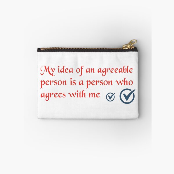 Item preview, Funny Quote - My Idea Of An Agreeable Person Is A Person Who Agrees With Me designed and sold by greenchimp.