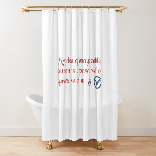 Item preview, Funny Quote - My Idea Of An Agreeable Person Is A Person Who Agrees With Me designed and sold by greenchimp.