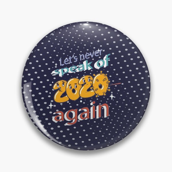 Item preview, LET S NEVER SPEAK OF 2020, THE WORST YEAR EVER CAUSE OF COVID 19 PANDEMIC CORONA VIRUS LOCK DOWN designed and sold by Delicious Design ⭐⭐⭐⭐⭐.