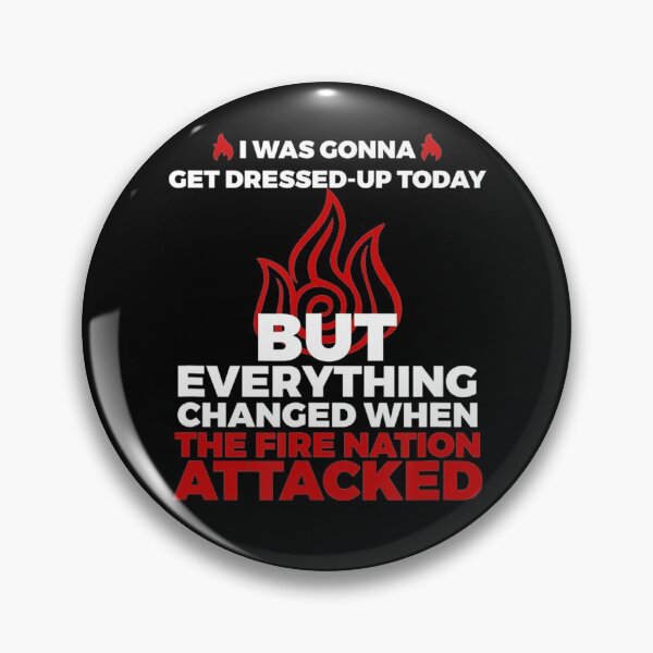 Item preview, Going To Dress Up But The Fire Nation Attacked  designed and sold by Leonard411.