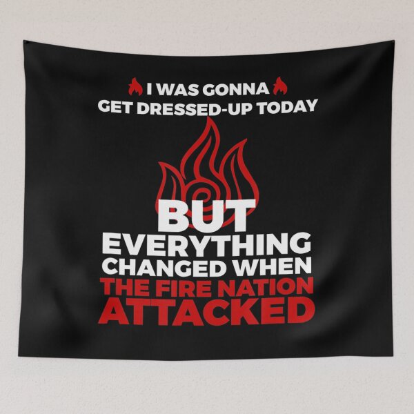 Item preview, Going To Dress Up But The Fire Nation Attacked  designed and sold by Leonard411.