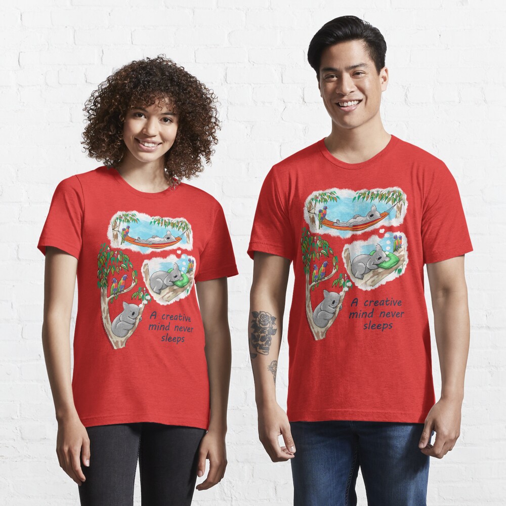 Koala dreams - A creative mind never sleeps Essential T-Shirt