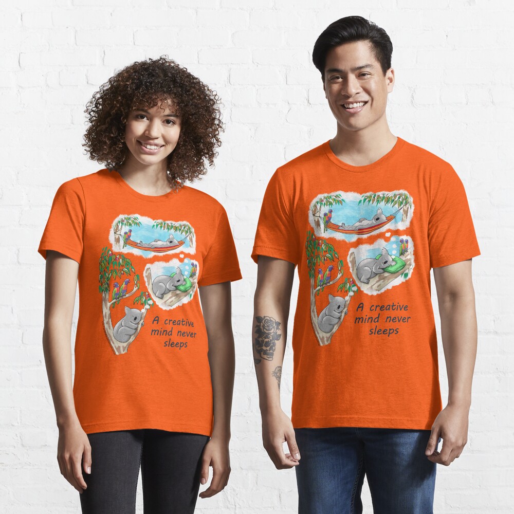 Koala dreams - A creative mind never sleeps Essential T-Shirt
