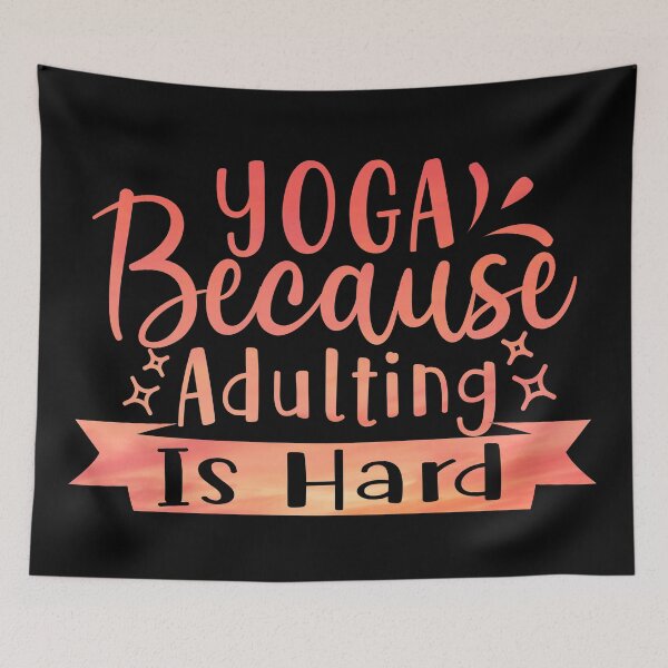 Item preview, Yoga because adulting is hard designed and sold by mdnrsakib.