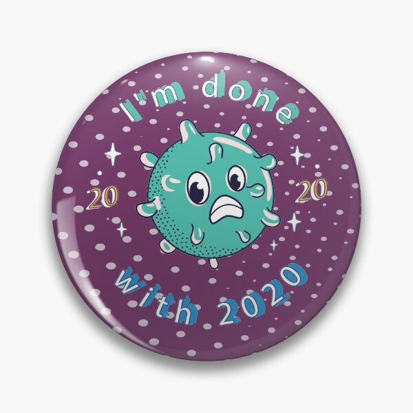 Item preview, I M DONE WITH 2020, THE WORST YEAR EVER CAUSE OF COVID 19 PANDEMIC CORONA VIRUS LOCK DOWN designed and sold by Delicious Design ⭐⭐⭐⭐⭐.