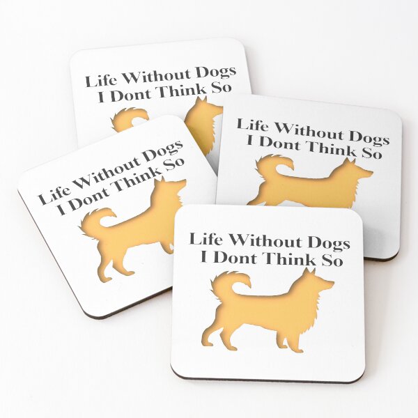 Item preview, Life Without Dogs I Dont Think So designed and sold by NancyArtDesigns.